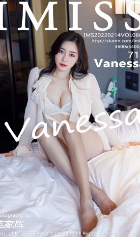 [IMISS爱蜜社]2022.02.14 Vol.664 Vanessa[71+1P]