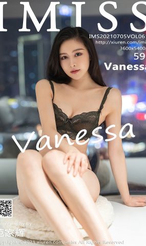 [IMiss爱蜜社]2021.07.05 VOL.610 Vanessa[59+1P]