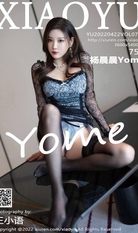 [XIAOYU语画界] 2022.04.22 VOL.763 杨晨晨Yome 黑丝美臀[52P]